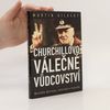 Zdeněk Hron Churchillovo válečné vůdcovství : neustále dotírejte, sekýrujte a kousejte