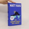 Matt Haig Die Unmöglichkeit des Lebens. Roman | Vom Autor von "Die Mitternachtsbibliothek"
