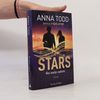 Anna Todd Noi stelle cadenti. Stars