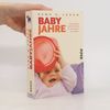 Remo H. Largo Baby Jahre. Entwicklung und Erziehung in den ersten vier Jahren