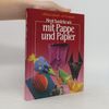 Ursula Barff Heut basteln wir mit Pappe und Papier