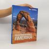 Sky Worell Faszinierendes Amerika - Alle National-Parks der USA
