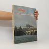 Prag, seine Geschichte und Architektur