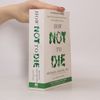 Michael Greger How not to die : discover the foods scientifically proven to prevent and reverse disease