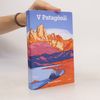 Bruce Chatwin V Patagónii