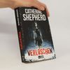 Catherine Shepherd Verloschen: Thriller