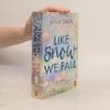 Like snow we fall
