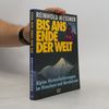 Reinhold Messner Bis ans Ende der Welt
