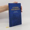 Martin Luther Luthers Tischreden