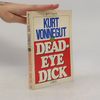 Kurt Vonnegut Deadeye Dick