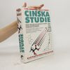 Colin Campbell Čínská studie. Výživa jako základ uchování a zlepšení zdraví, tělesné kondice a duševních schopností