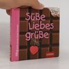 Lena Winter Süße Liebesgrüße. 100 g gute Laune ohne Kalorien