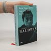 James Baldwin Kein Name bleibt ihm weit und breit