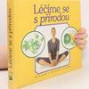 Jane Alexander Léčíme se s přírodou