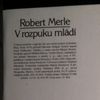 Robert Merle Dědictví otců. V rozpuku mládí. Mé dobré město Paříž.