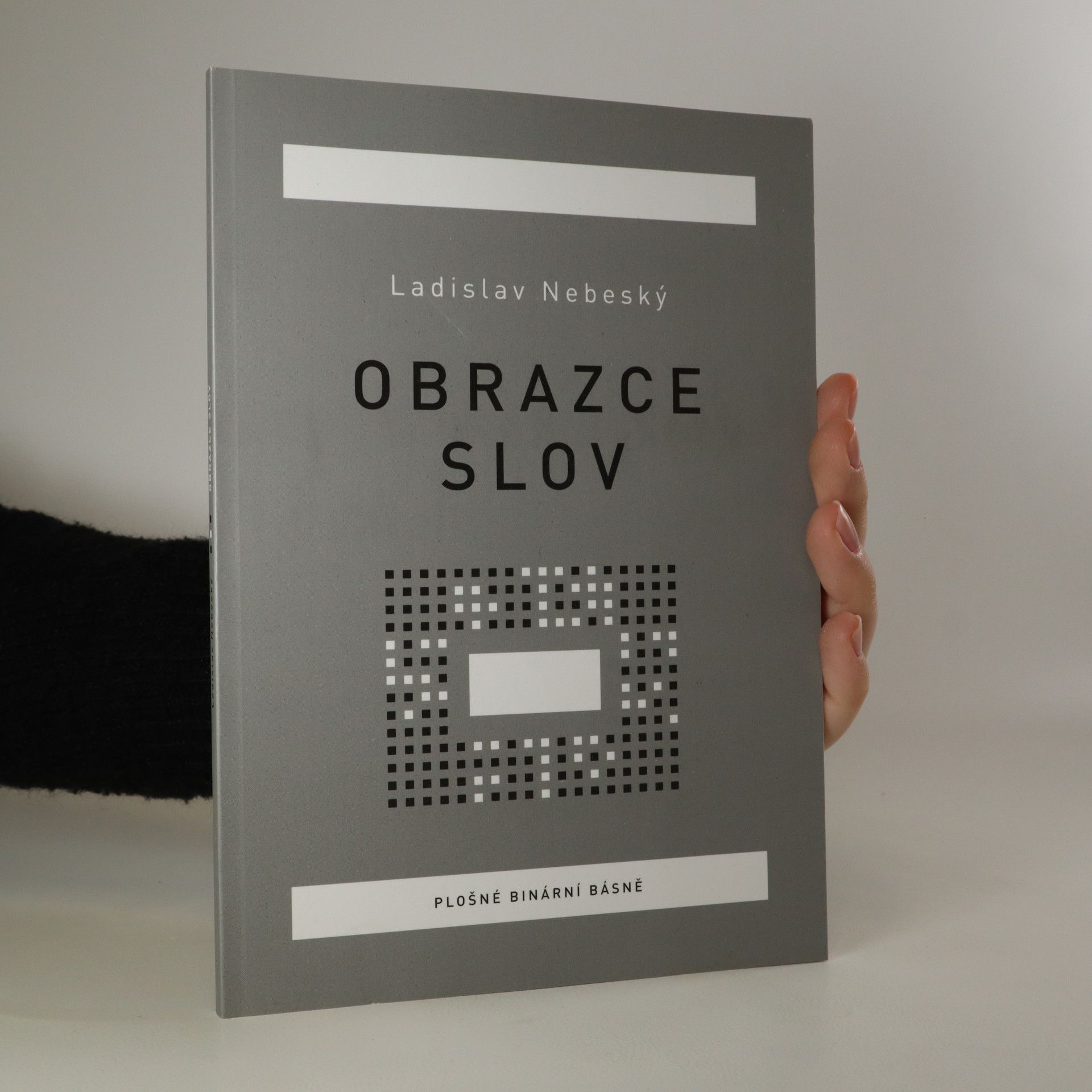 Ladislav Nebeský Obrazce slov. Plošné binární básně