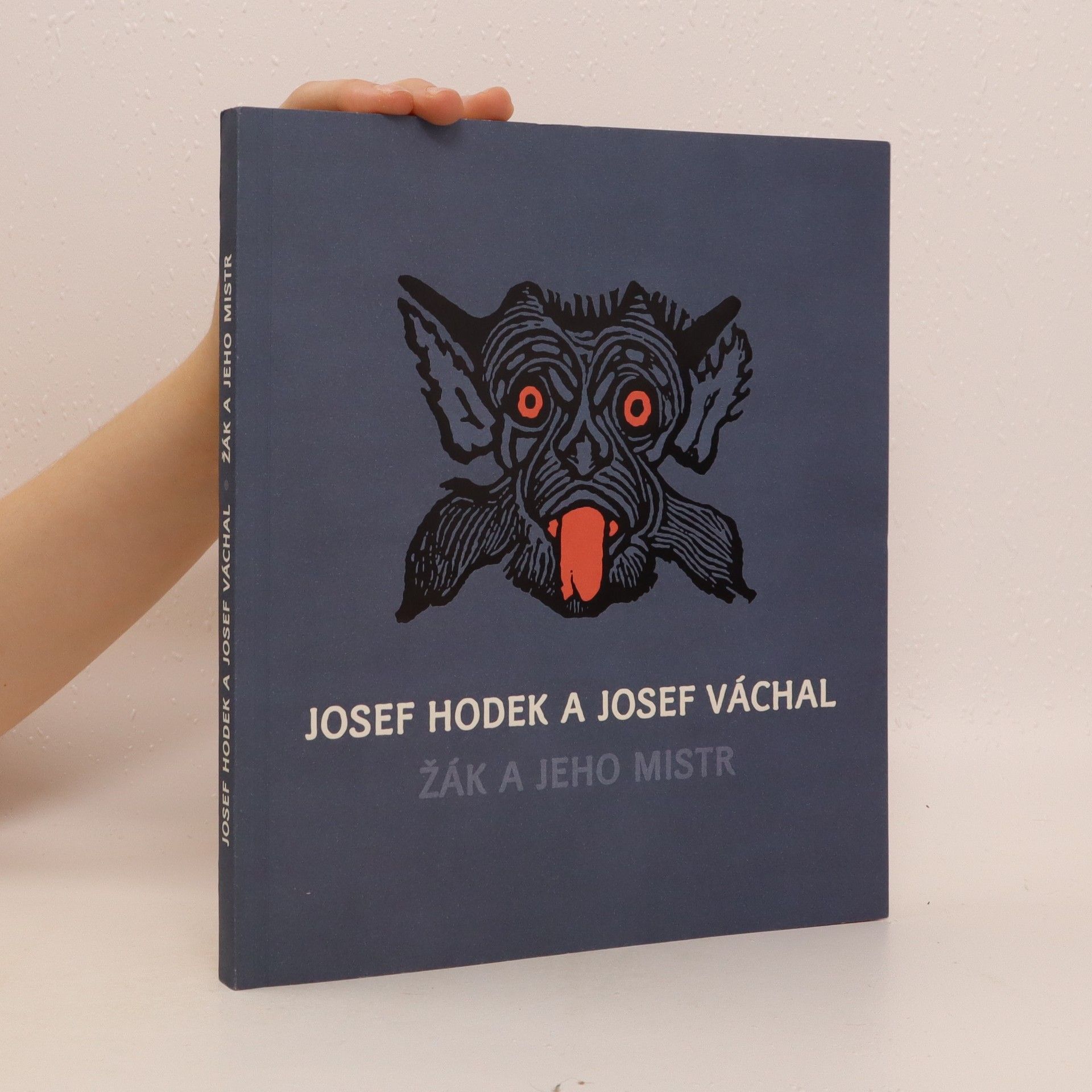 Ivana Jonáková Josef Hodek a Josef Váchal: Žák a jeho mistr