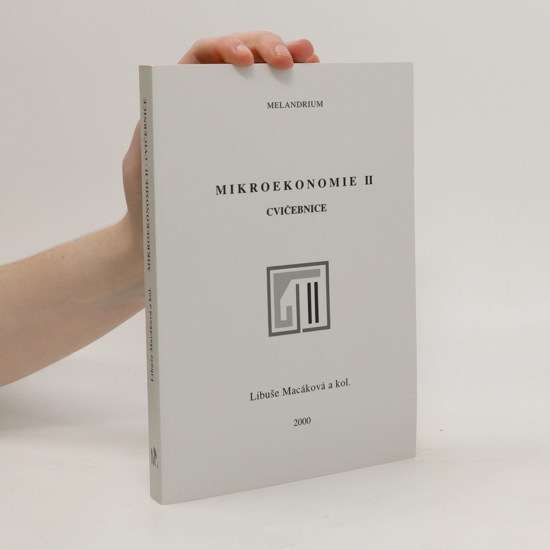 Libuše Macáková Mikroekonomie II : cvičebnice