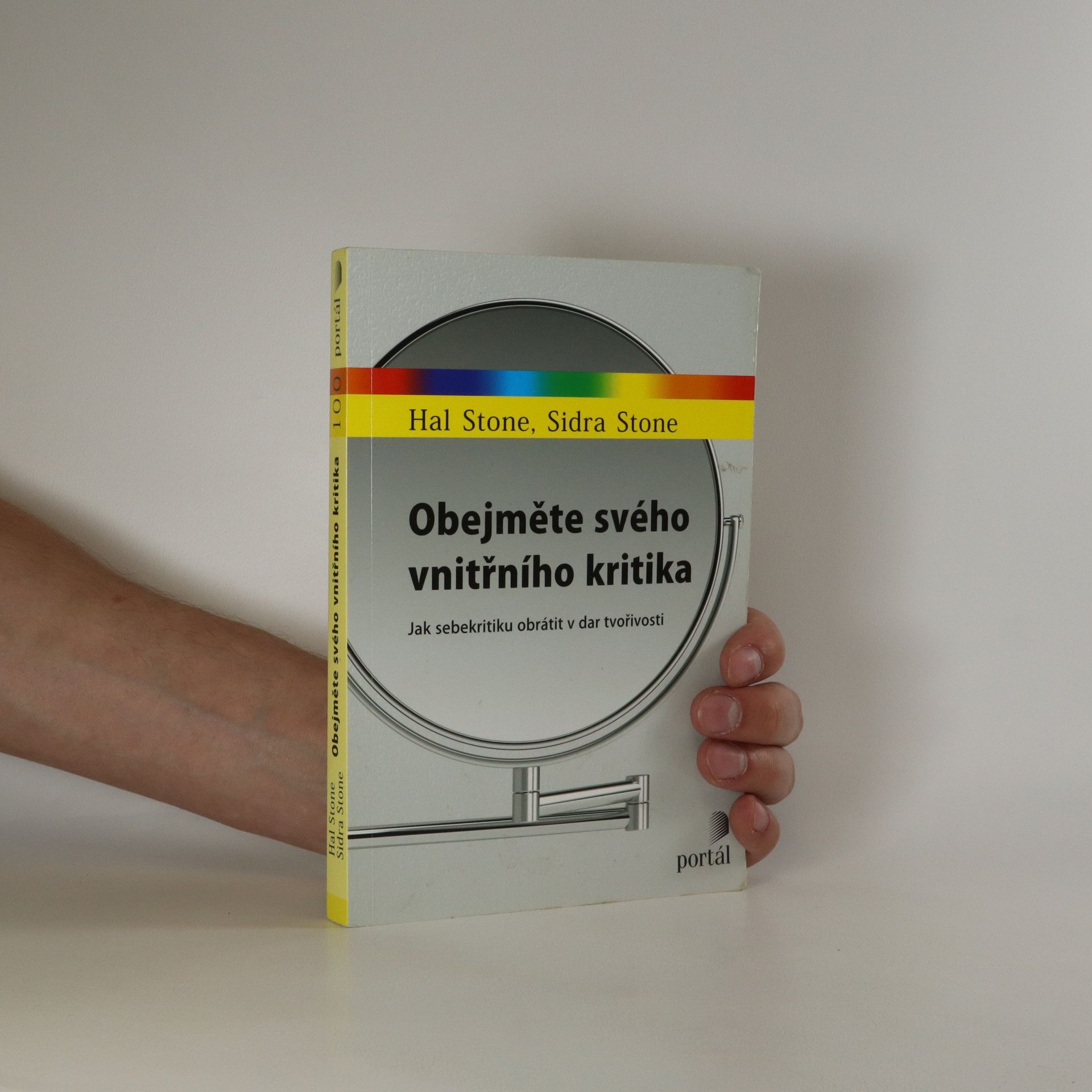Hal Stone Obejměte svého vnitřního kritika. Jak sebekritiku obrátit v dar tvořivosti