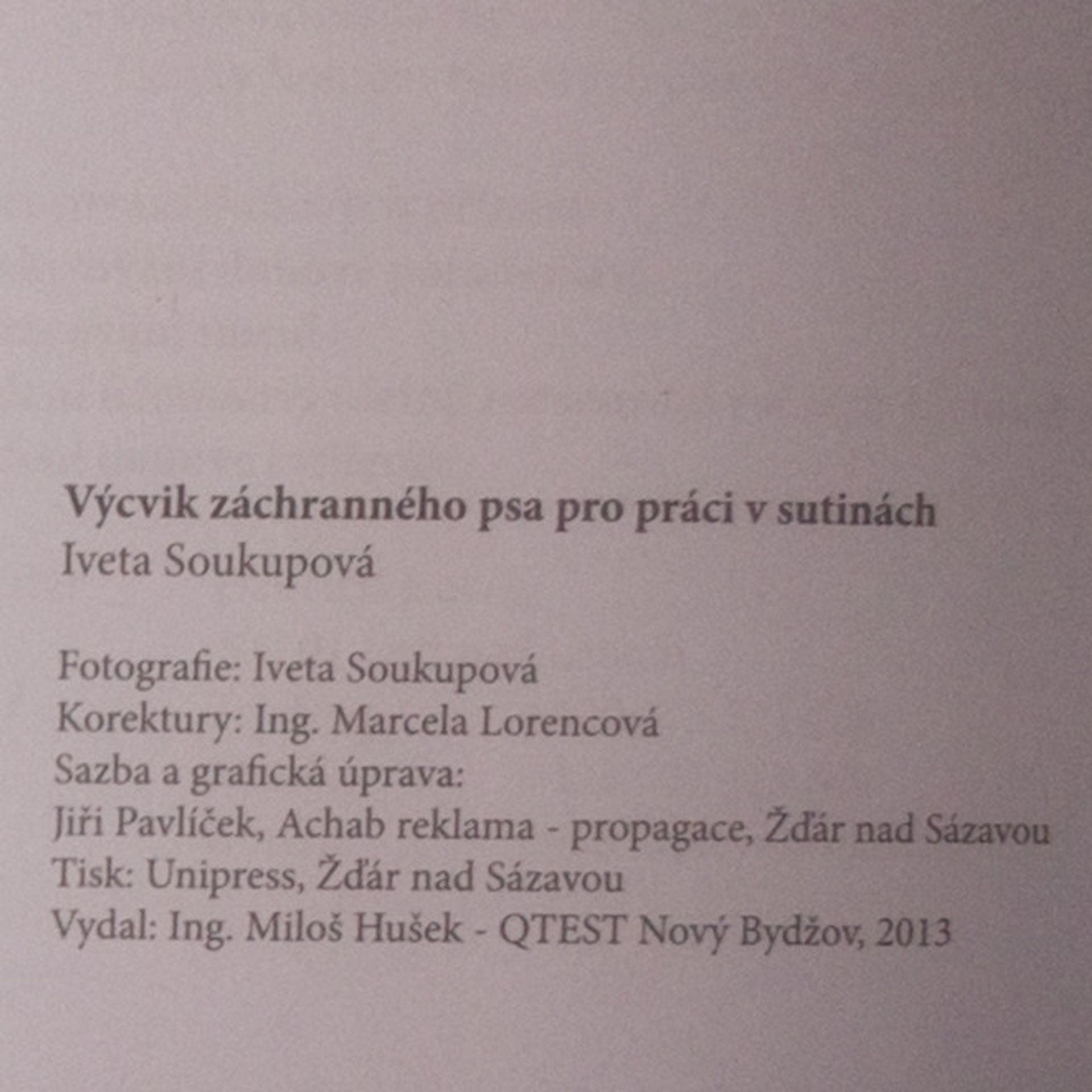Iveta Soukupová Výcvik záchranného psa pro práci v sutinách