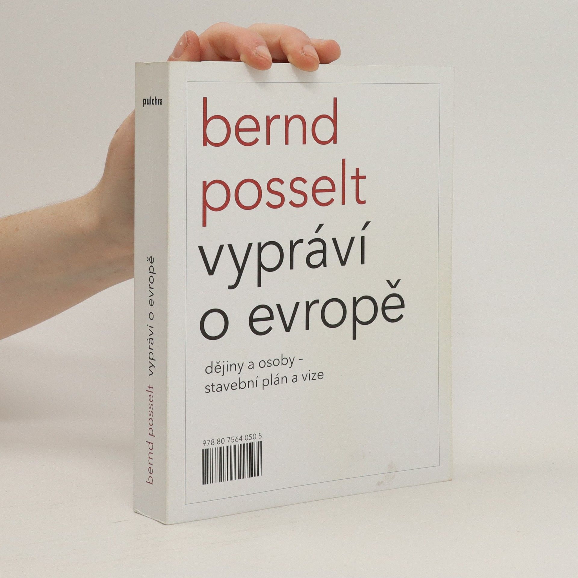 Bernd Posselt Bernd Posselt vypráví o Evropě: Dějiny a osoby – stavební plán a vize