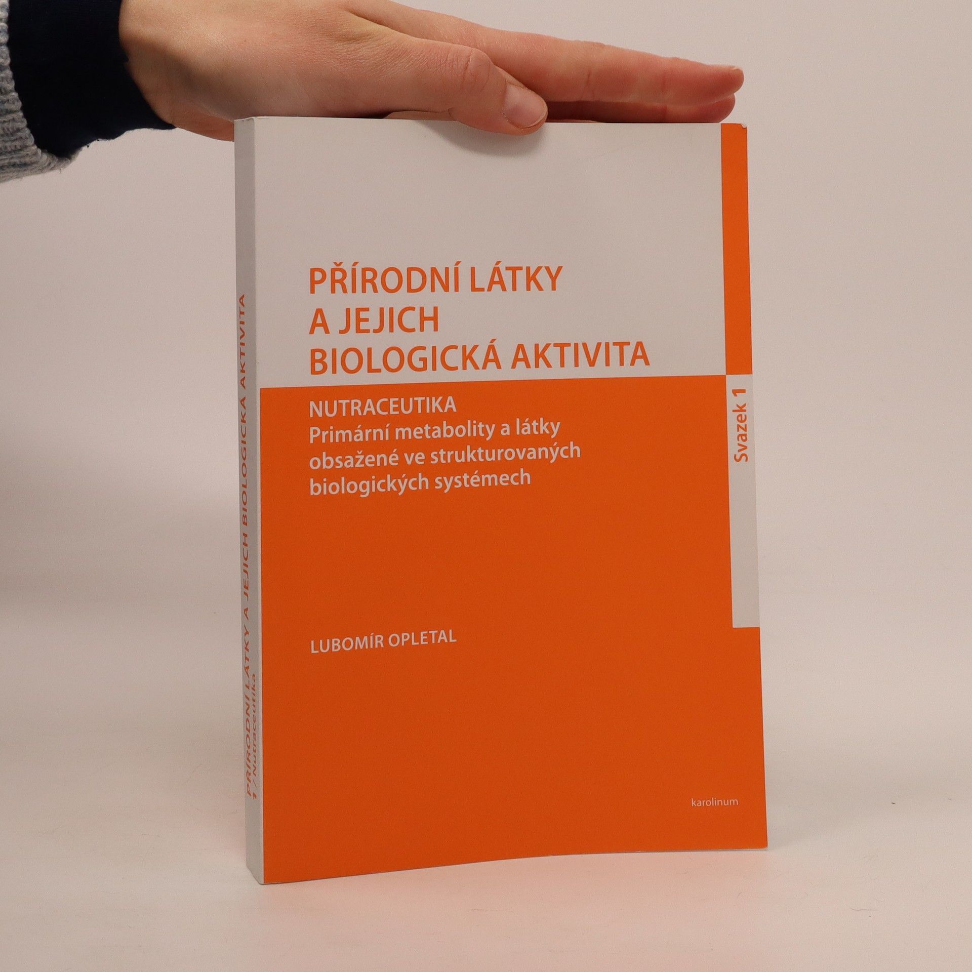 Lubomír Opletal Přírodní látky a jejich biologická aktivita sv.I