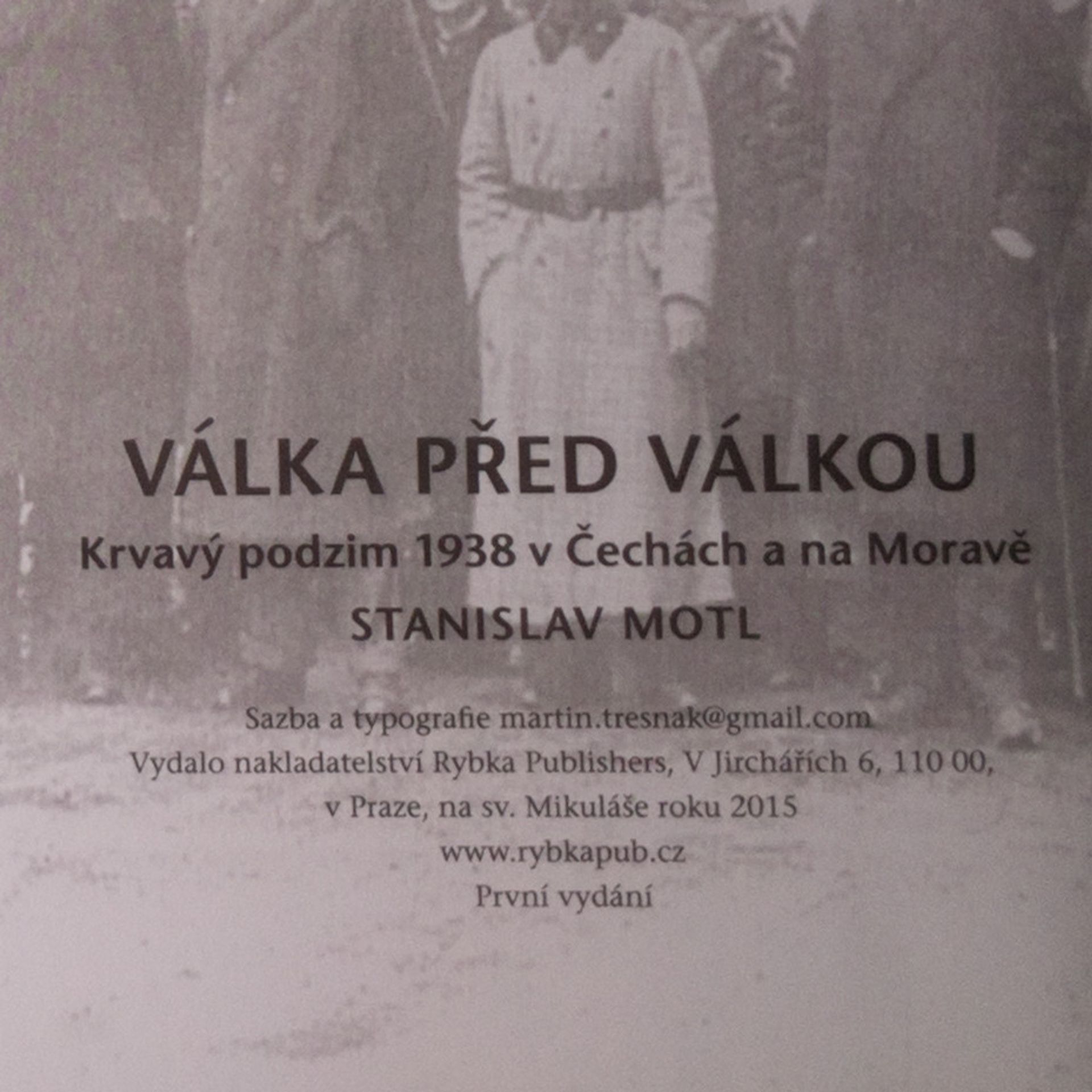 Stanislav Motl Válka před válkou. Krvavý podzim 1938 v Čechách a na Moravě