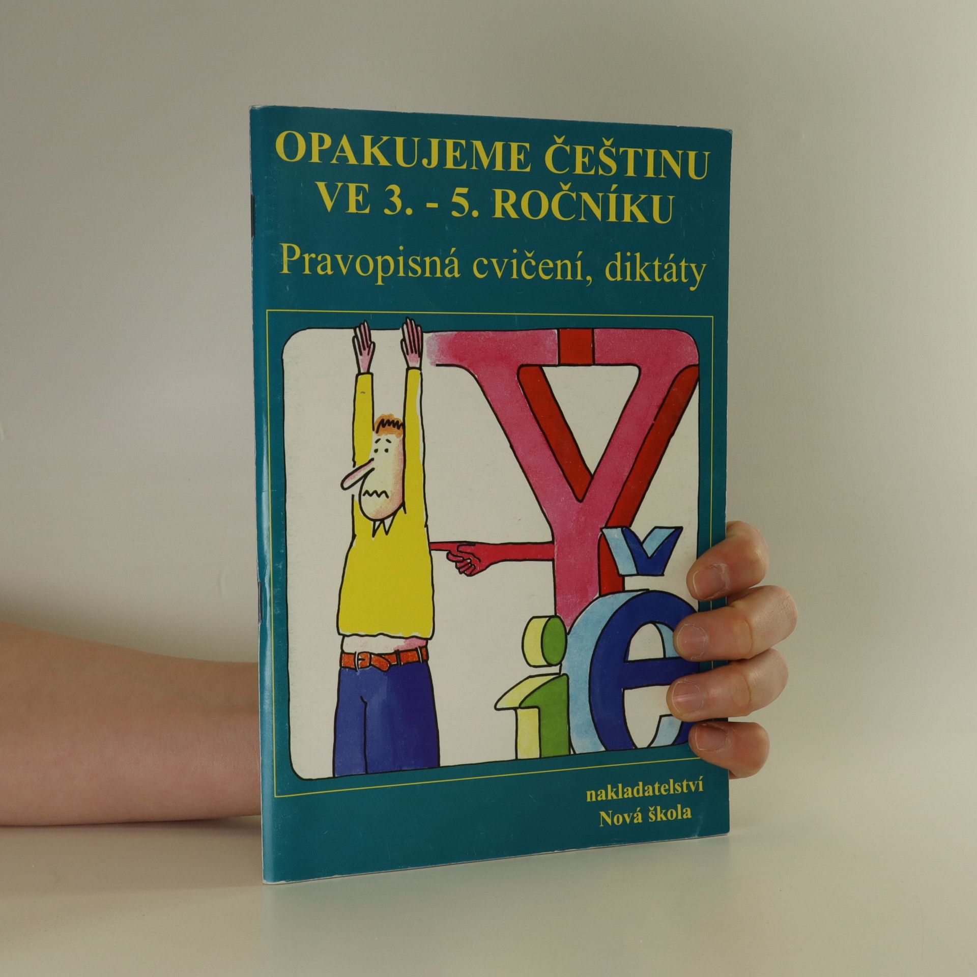 Ivana Špuláková Opakujeme češtinu ve 3.-5. ročníku. Pravopisná cvičení, diktáty