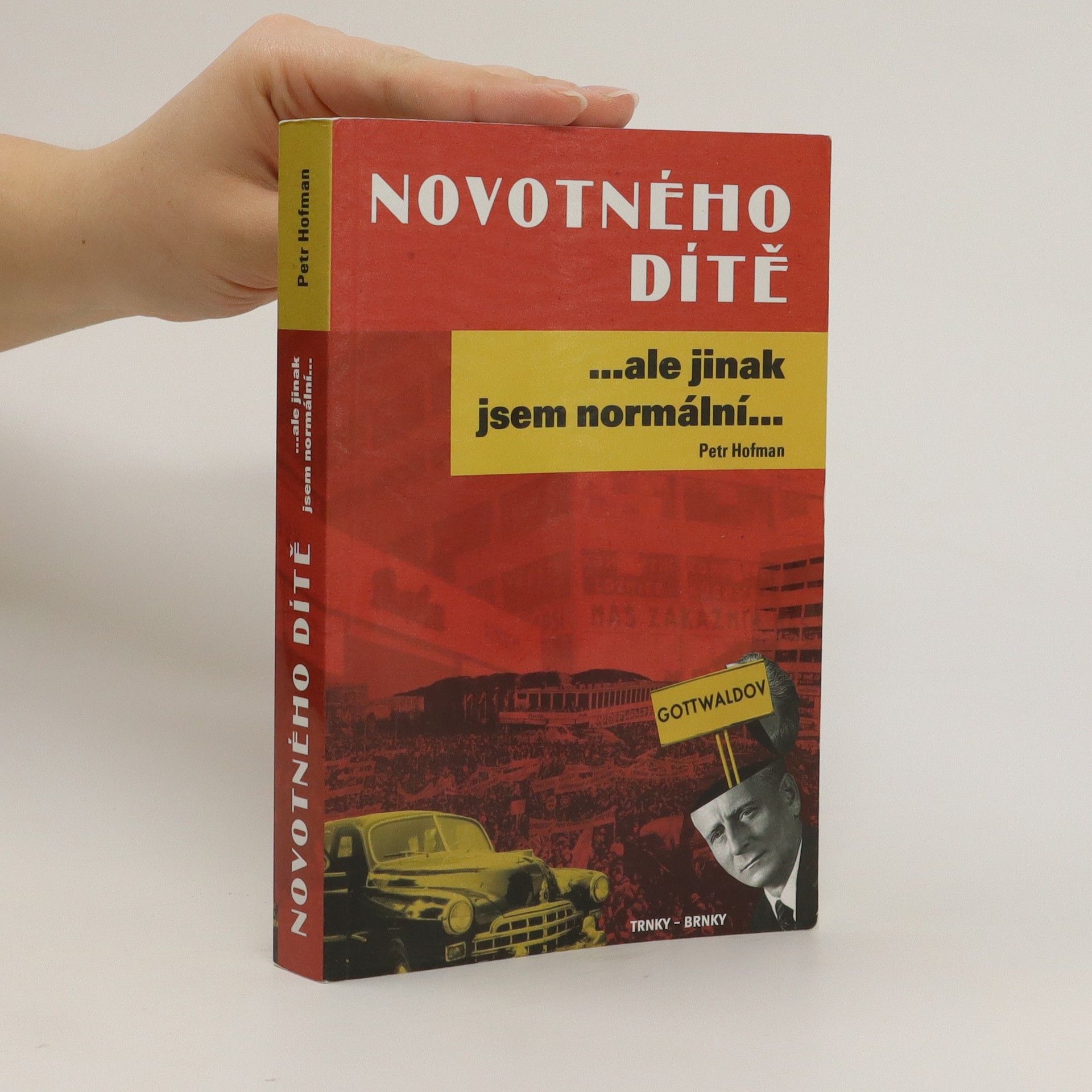 Petr Hofman Novotného dítě : ...ale jinak jsem normální...