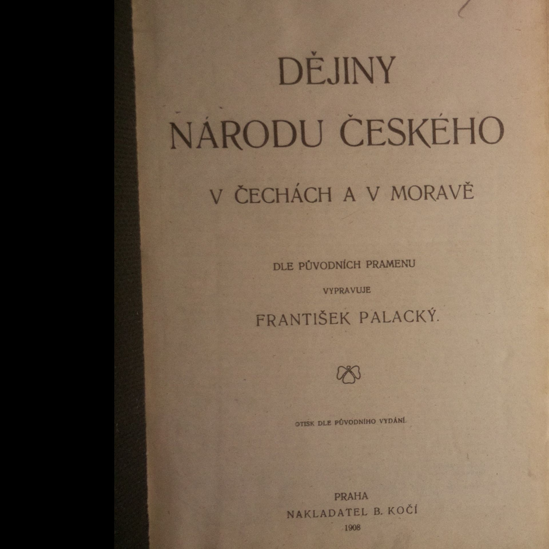 František Palacký Dějiny národu českého v Čechách a v Moravě