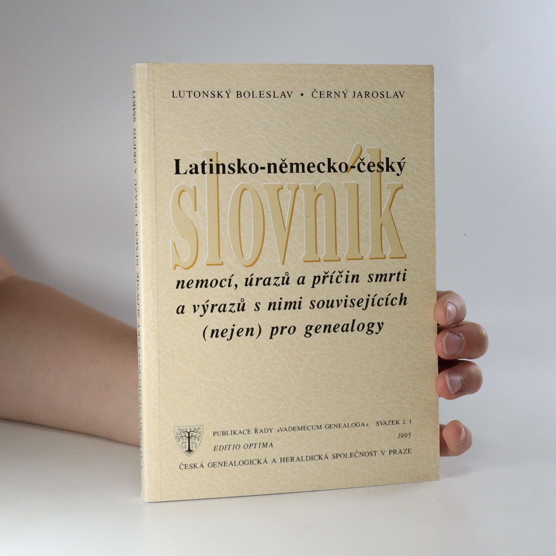 Boleslav Lutonský Latinsko-německo-český slovník nemocí, úrazů a příčin smrti a výrazů s nimi souvisejících (nejen) pro genealogy