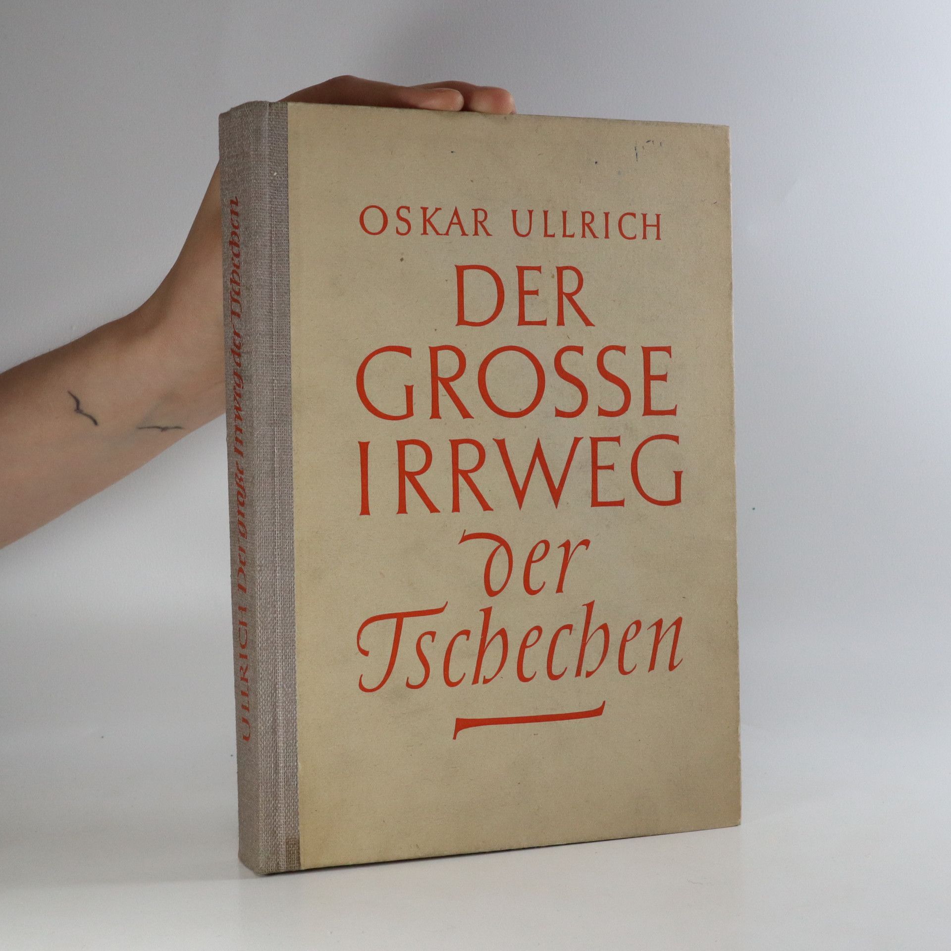 Oskar Ullrich Der Grosse Irrweg der Tschechen