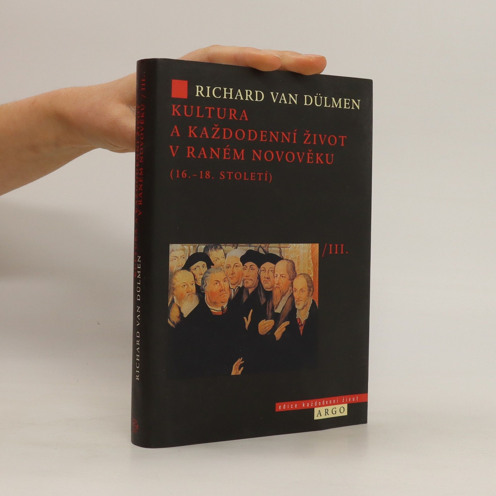 Richard van Dülmen Kultura a každodenní život v raném novověku, díl 3.