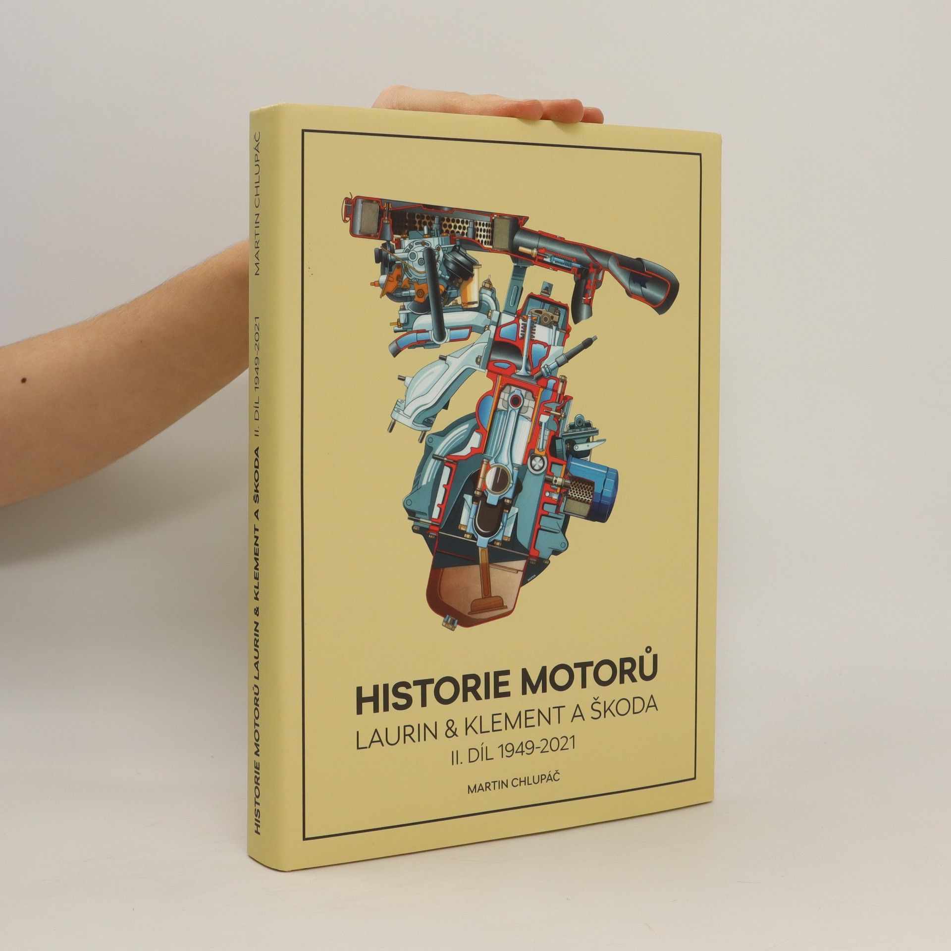 Martin Chlupáč Historie motorů Laurin & Klement a Škoda. II. díl, 1949-2021