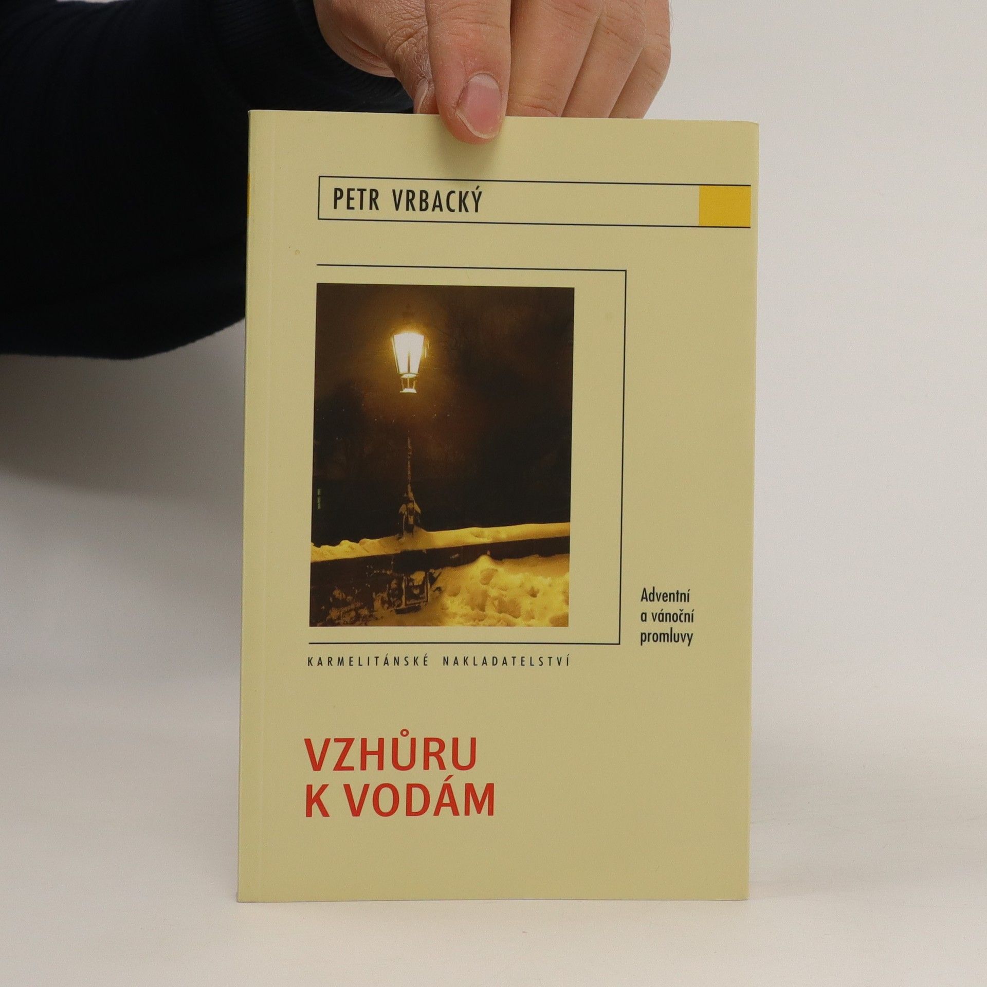 Petr Vrbacký Vzhůru k vodám : adventní a vánoční promluvy