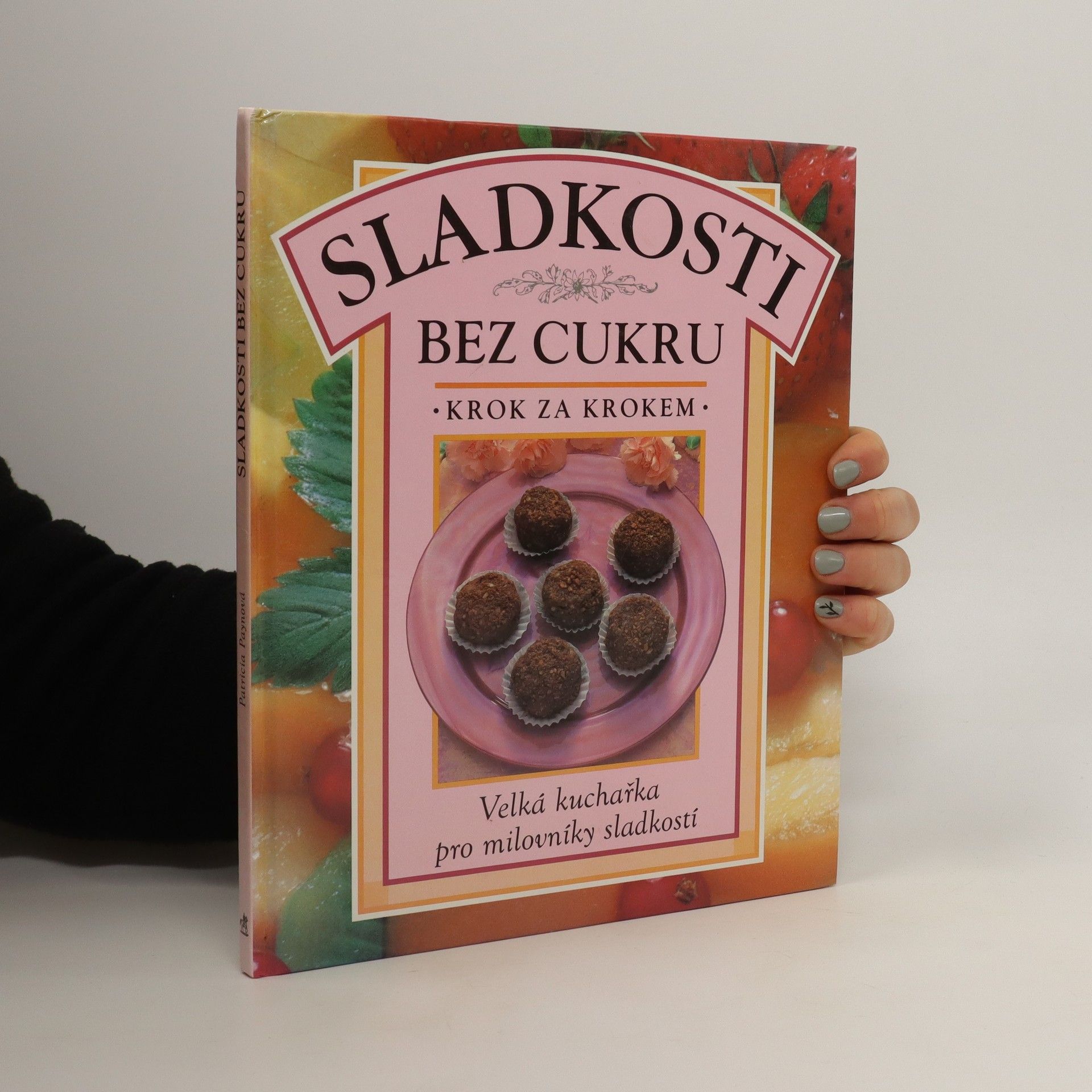 Patricia Payne Sladkosti bez cukru. Krok za krokem