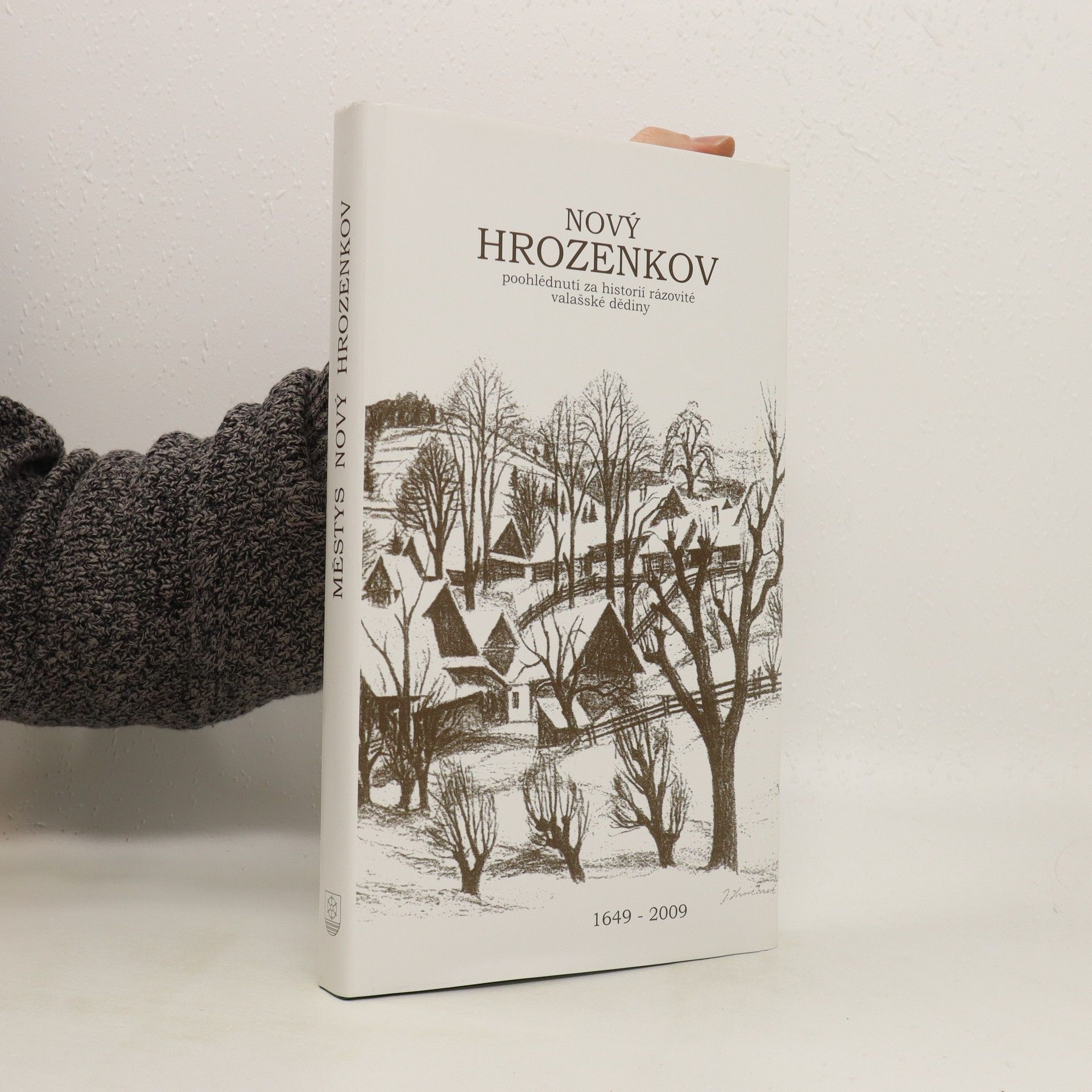 Autorenkollektiv Nový Hrozenkov poohlédnutí za historií rázovité valašské dědiny 1649 - 2009