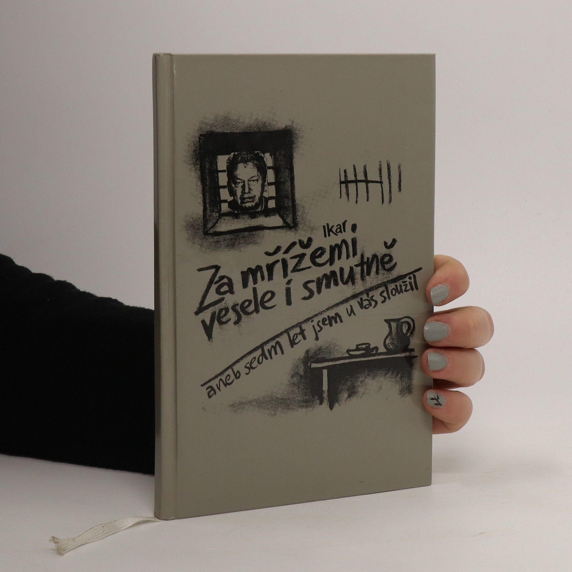 Antonín Souček Za mřížemi vesele i smutně, aneb, Sedm let jsem u vás sloužil.