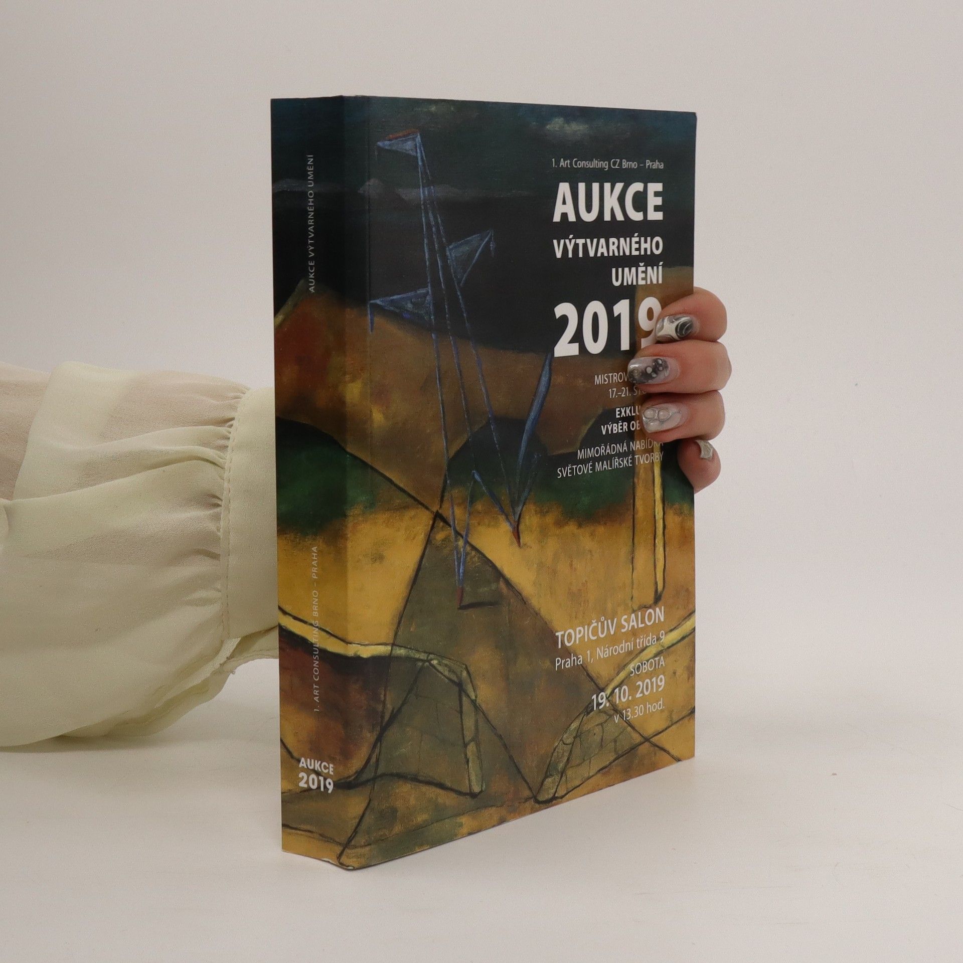 Auteurscollectief Aukce výtvarného umění 2019 : mistrovská díla 17. - 21. století, exkluzivní výběr obrazů, mimořádná nabídka světové malířské tvorby : Topičův salon, Praha 1, Národní třída 9, sobota 19.10.2019 v 13.30 hod