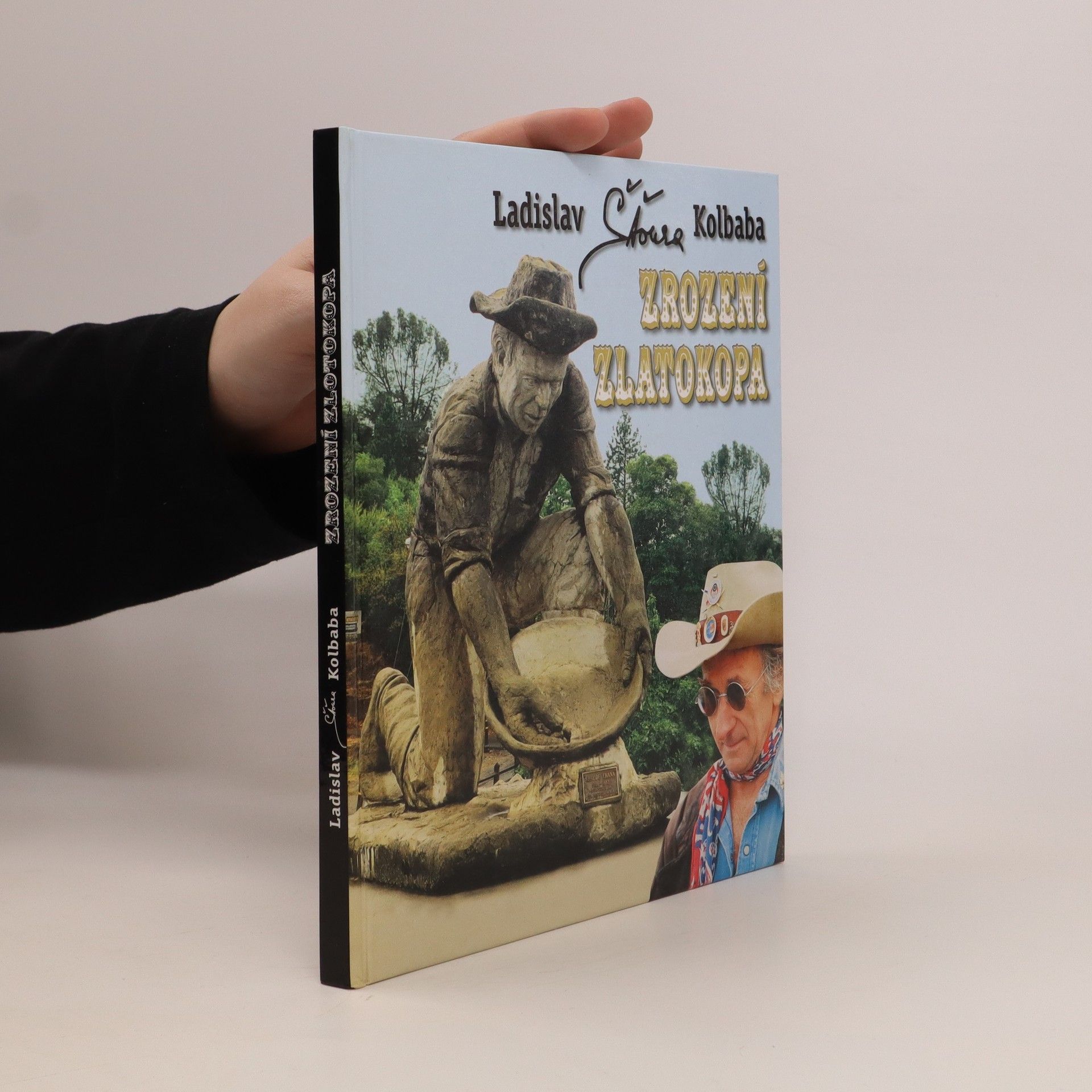 Ladislav Kolbaba Zrození zlatokopa aneb Kus rezavýho šrotu