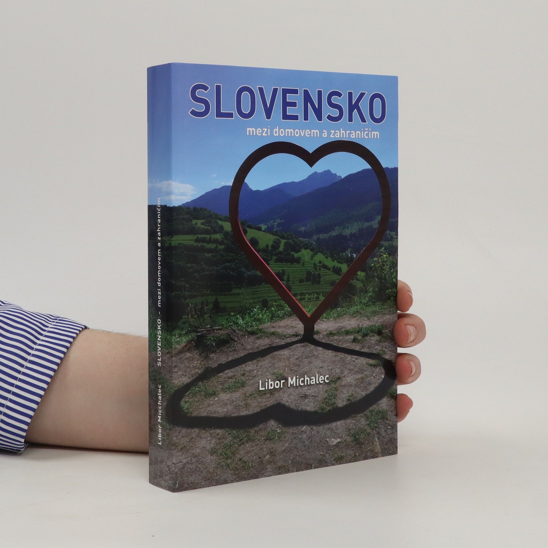 Libor Michalec Slovensko. Mezi domovem a zahraničím