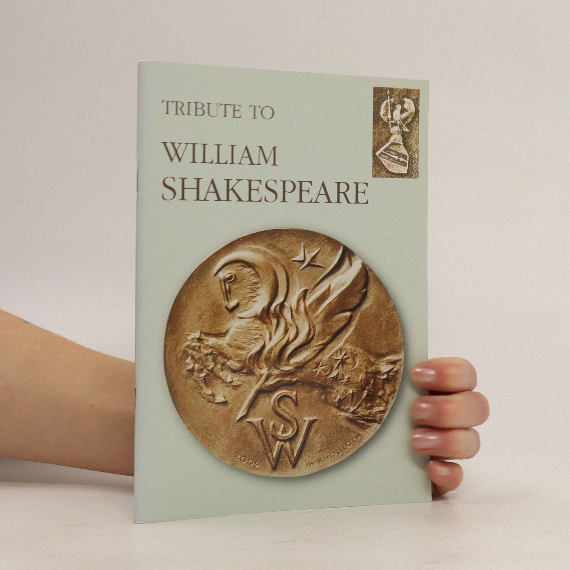 Milan Knobloch Tribute to William Shakespeare. Katalog medailí Milana Knoblocha k výročí narození W.S.