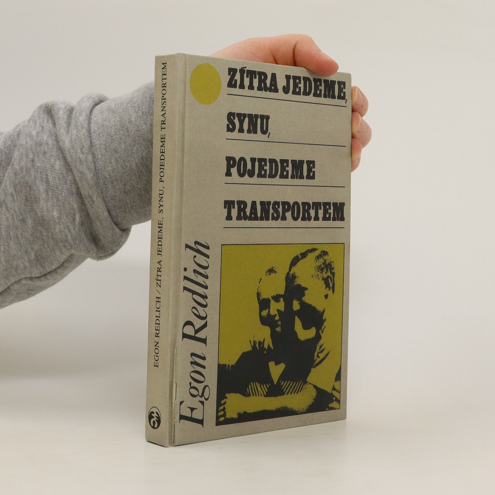 Egon Redlich Zítra jedeme, synu, pojedeme transportem