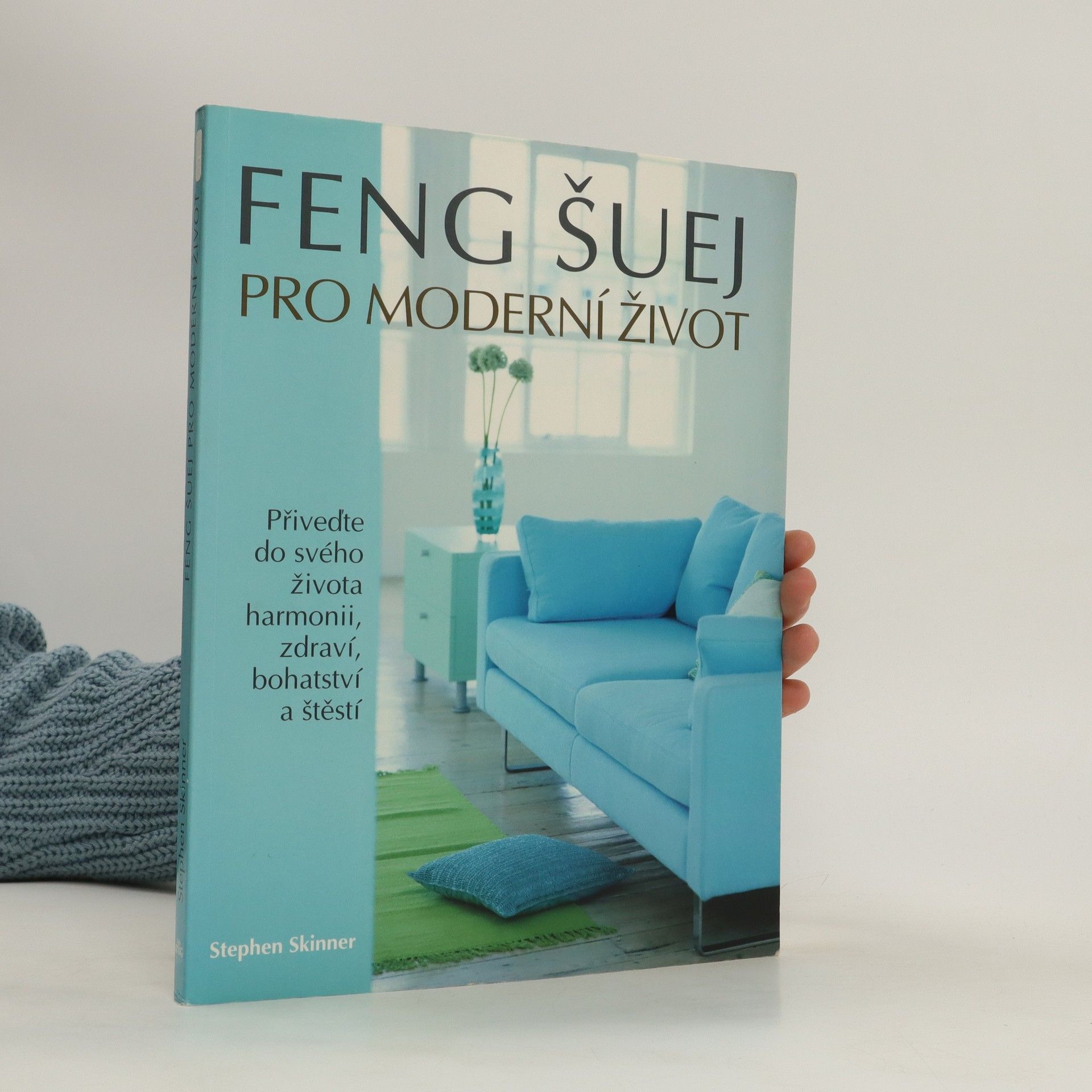 Stephen Skinner Feng šuej pro moderní život