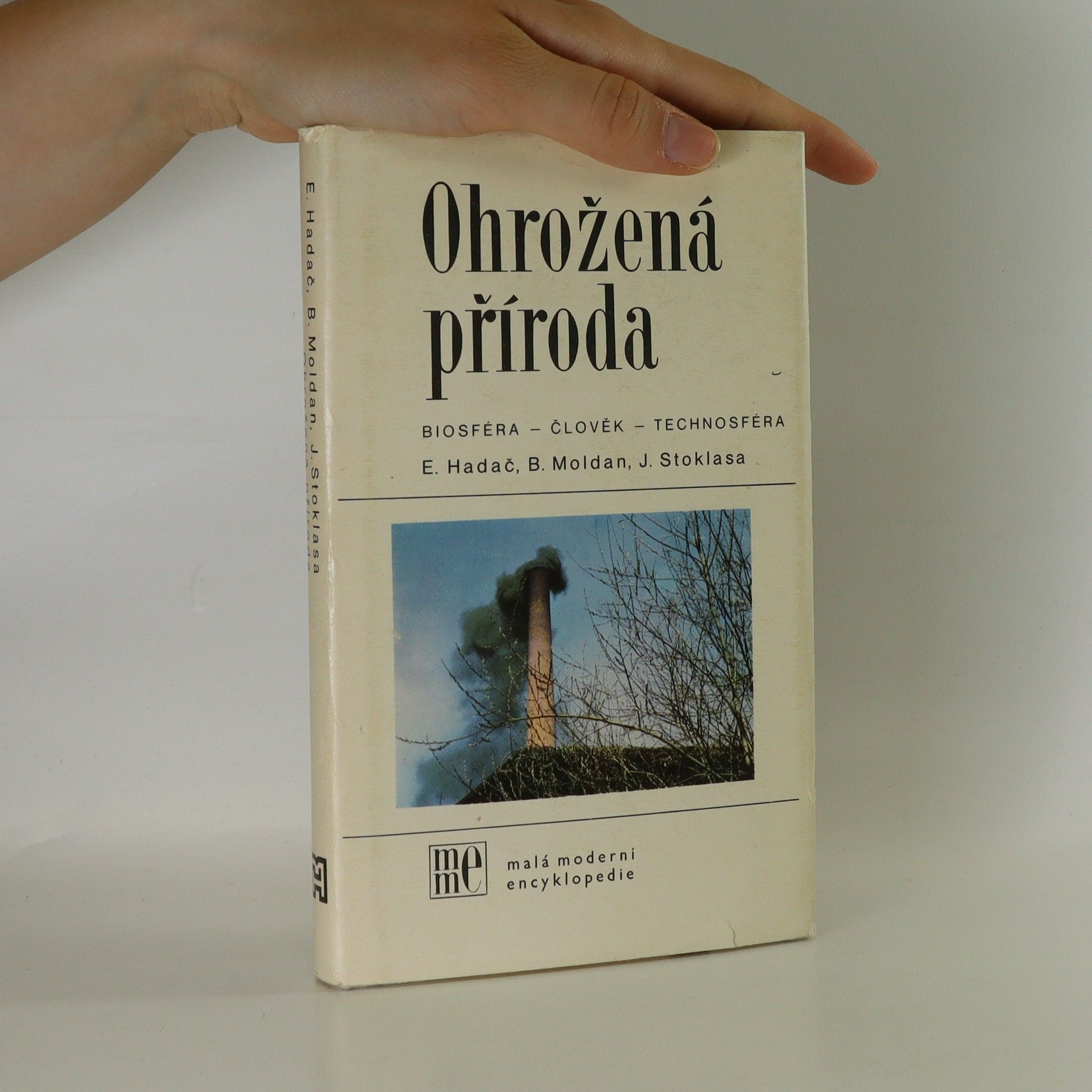 Emil Hadač Ohrožená příroda. Biosféra - člověk - technosféra