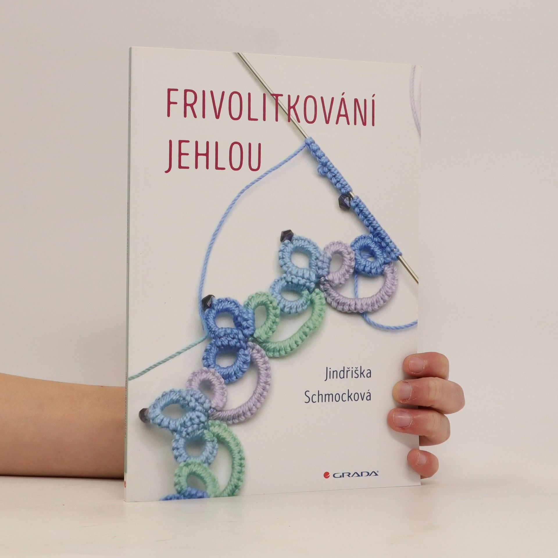 Jindřiška Schmocková Frivolitkování jehlou