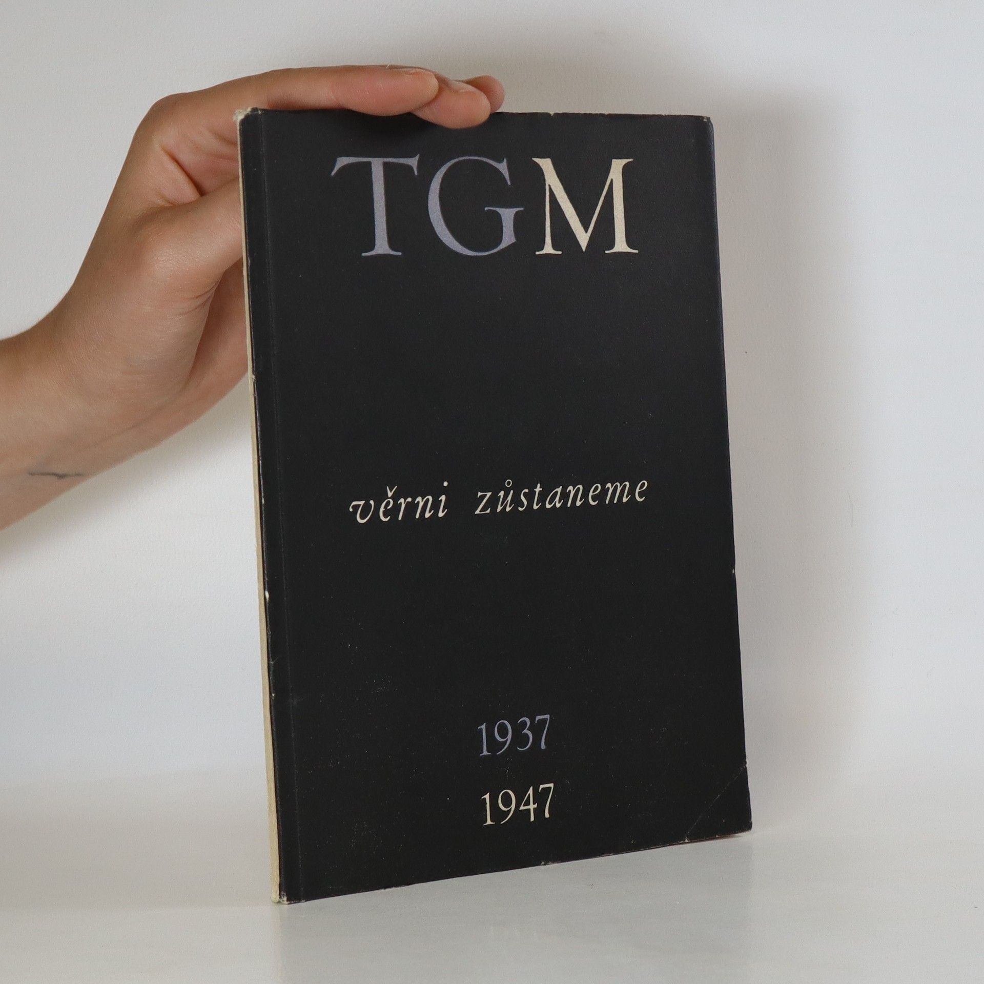 Auteurscollectief Věrni zůstaneme. TGM 1937 - 1947