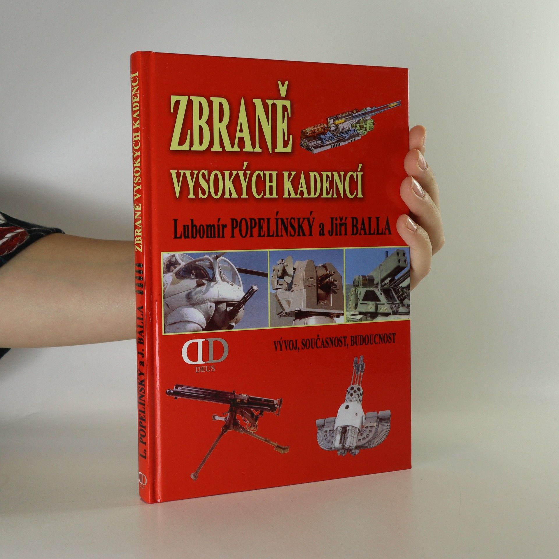 Lubomír Popelínský Zbraně vysokých kadencí. Vývoj, současnost, budoucnost