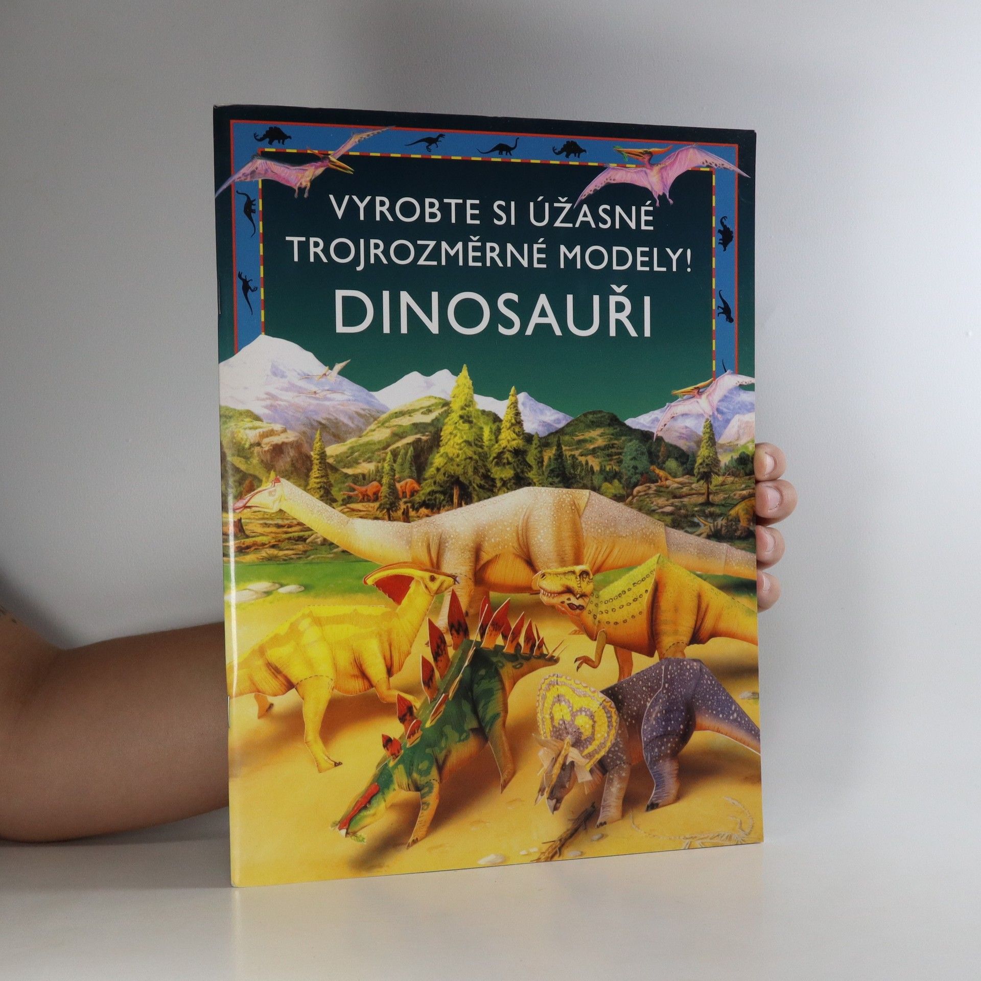 Various authors Dinosauři. Vyrobte si úžasné trojrozměrné modely!