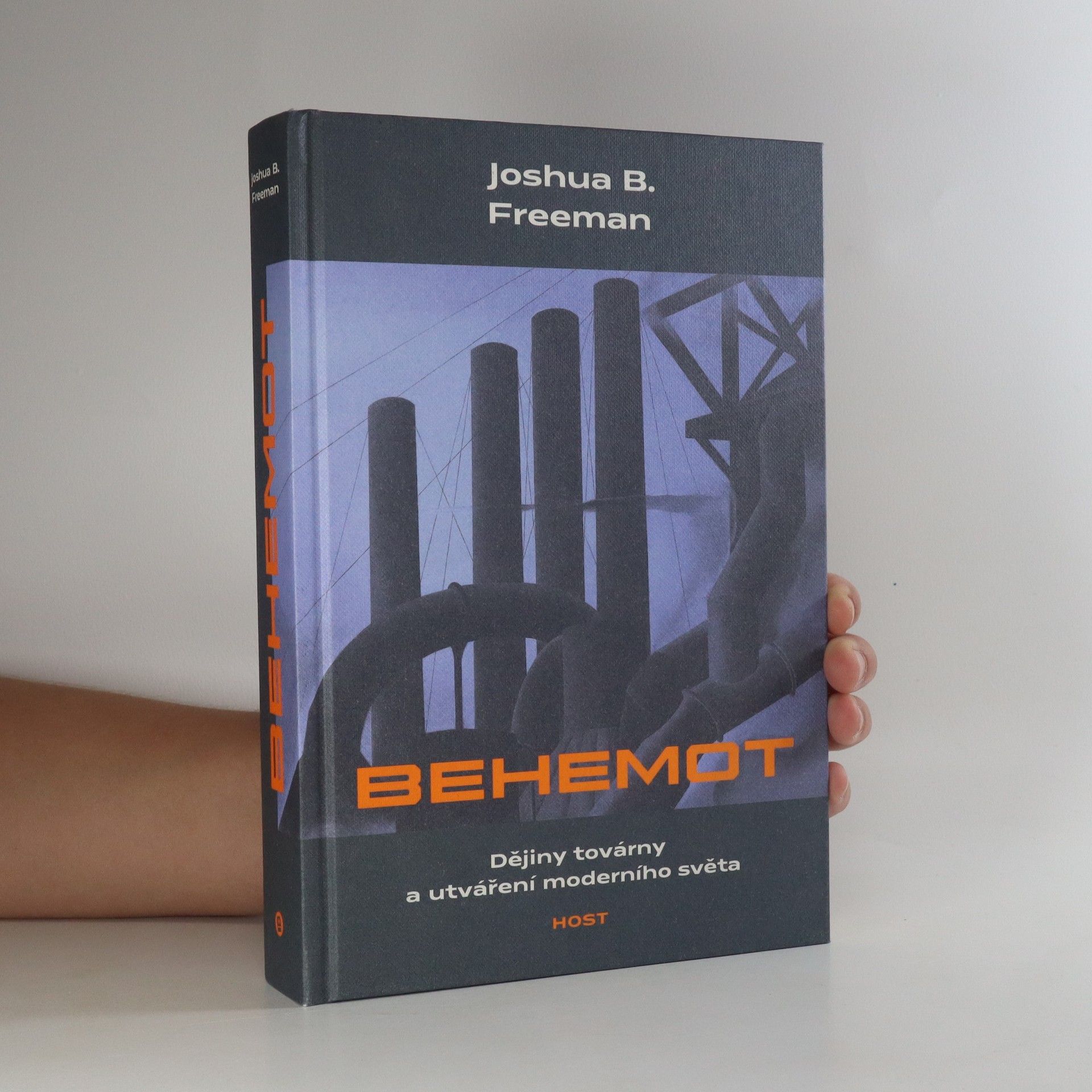 Joshua Benjamin Freeman Behemot. Dějiny továrny a utváření moderního světa